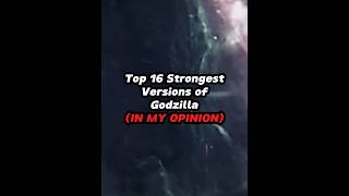 Top 16 strongest versions of Godzilla (MY OPINION) #godzilla #edit #shorts