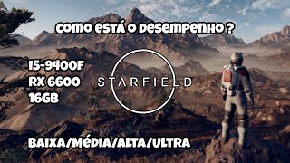 i5-9400f + RX 6600 no STARFIELD roda no ultra em 1080p ?