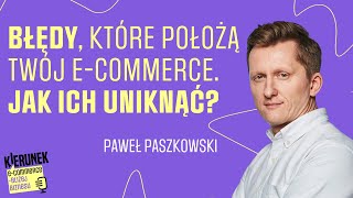 Kosztowne błędy w e-commerce. Jak ich unikać? — Paweł Paszkowski, Strigoo PE10