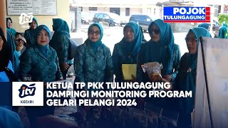 Ketua TP PKK Tulungagung Dampingi Monitoring Program Gelari Pelangi 2024 Seg 3