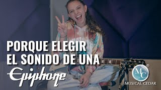 Porque elegir el sonido de una guitarra Epiphone - Daniela Cabrera