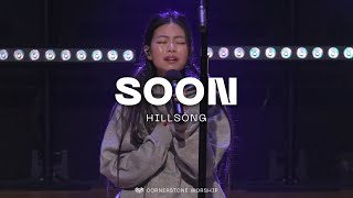 Soon (Hillsong) – Esther Lo | Cornerstone Worship