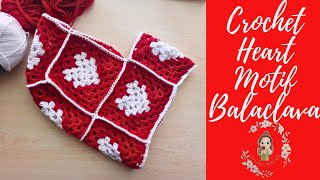 Crochet Heart Motif Balaclava / Crochet Granny Balaclava