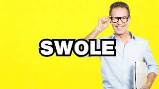 Swole - meaning | What does "Swole" mean? Slang definition