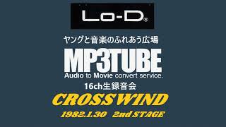 1982 1 30 『CROSS WIND』 2nd STAGE at Lo-D plaza