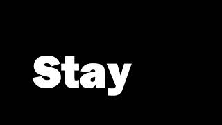 Stay