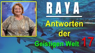 Antworten der geistigen Welt - 17 - empfangen durch RAYA - NEUE Herzenswege