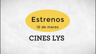 Estrenos Cines Lys Valencia 10 de marzo