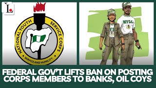 Federal Gov’t Lifts Ban On Posting Corps Members To Banks, Oil Coys