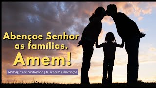 Abençoe Senhor as famílias: Um chamado à oração e à união familiar