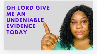 OH LORD GIVE ME AN UNDENIABLE EVIDENCE | MORNING DECLARATION