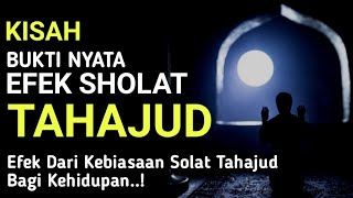 BUKTI NYATA!! || Efek Sholat Tahajud Bagi Kehidupan!!