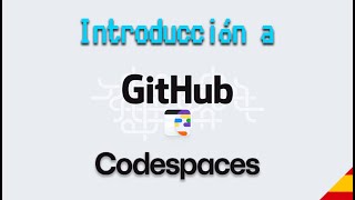 Introducción a GitHub Codespaces