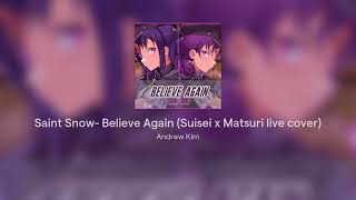 Saint Snow- Believe Again (Suisei x Matsuri live edition) bass cover