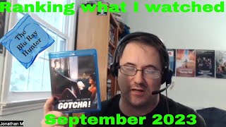 Blu Ray Hunter| Ranking What I Watched| September 2023