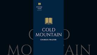 A Plot overview of the book Cold Mountain by Charles Frazier