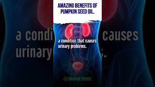 #short Pumpkin Seed Oil: A Natural Remedy for Urinary Health in Men  #bestiefoods #healthyfoods