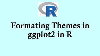 R programming Section 5. Using R graphic ggplot2. Lecture 6. Formulating themes in ggplot2 in R