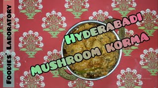 Hyderabadi Mushroom Korma | Foodies' Laboratory