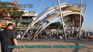 Walking In Tamsui Old Street -  New Taipei City Weekend Travelogue