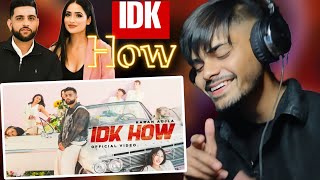 Reaction on IDK HOW (MUSIC VIDEO) KARAN AUJLA | FOUR ME EP