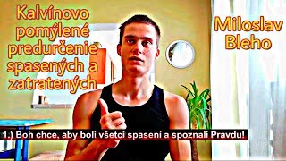 Miloslav Bleho - Kalvínovo pomýlené predurčenie spasených a zatratených🔥📖🔥