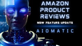 Aiomatic New Feature: Amazon Product Reviews Writer