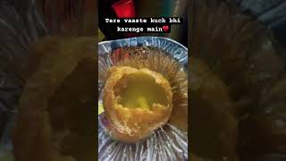 Tere vaaste kuch bhi karenge main♥️ | Tag Panipuri Lover😍| #shorts #ytshorts #panipuri