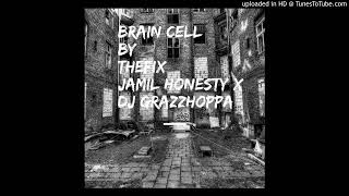 JAMIL HONESTY  DJ GRAZZHOPPA  BRAIN CELL Dirty