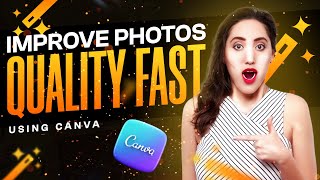 How do you Improve the Quality of a Photo in Canva?