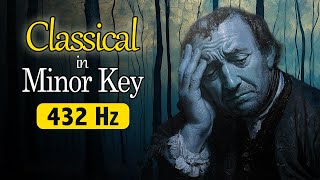 Minor Key Classical Music in 432 Hz