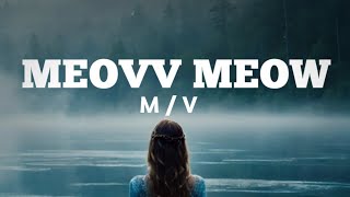 MEOVV - ‘MEOW’ M/V (Lyrics) Best Version