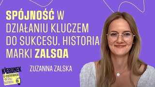 Spójność w działaniu kluczem do sukcesu. Historia marki Zalsqa - Zuzanna Zalska PE26