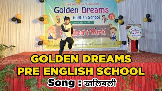 GOLDEN DREAMS PRE SCHOOL- ANNUAL DAY 2023 || Song = खलिबली