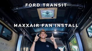 FORD TRANSIT BUILD | MAXAIR FAN INSTALL| EVERYTHING YOU'LL NEED