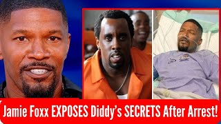 Jamie Foxx EXPOSES Diddy’s Dark Secrets After His SHOCKING Arrest!