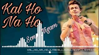 || Kal_Ho_Na_Ho || Sonu Nigam ||