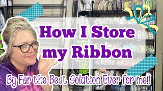 🎀🌿 How I store my RIBBON  ~ my NEW way ~ A TOTAL GAME CHANGER!!