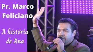 Pr. Marco Feliciano - A história de Ana