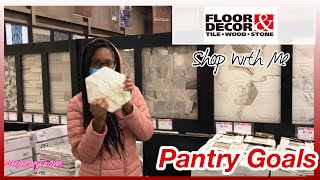 Pantry Goals | & Floor & Decor Shop With Me EP 1 *Must See*