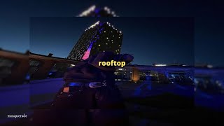 mv killa, gué - rooftop (sped up)