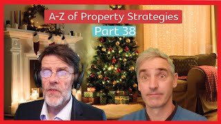 A-Z of Property Strategies | Part 38 With David Clouter The Professors of Property