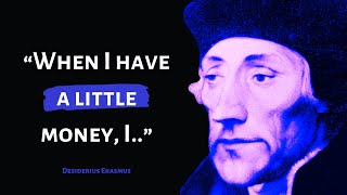 Prime Excerpt From Desiderius Erasmus Roterodamus | Dutch philosopher and Catholic theologian