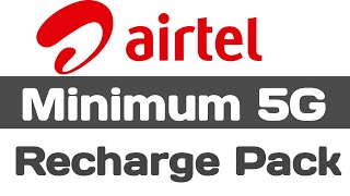 Airtel minimum 5G recharge Pack // Airtel ka Unlimited 5G Recharge