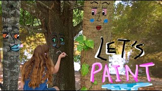 Painting Faces on Trees! ☻