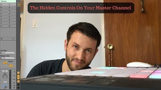 6 Hidden Menus On Ableton's Master Channel