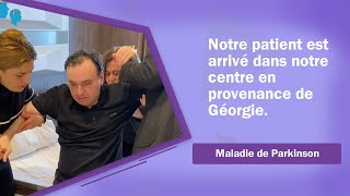 Notre patient est arrivé dans notre centre en provenance de Géorgie. / Maladie de Parkinson