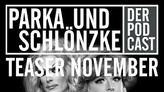 Teaser PARKA UND SCHLÖNZKE – Der Podcast am 30.11.20 #PusPodcast