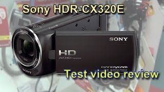 Sony HDR-CX320E camcorder test videos review