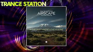 Johan Gielen presents Airscape featuring Arkayne - In The Dust Where Love Is Gone (Extended Mix)